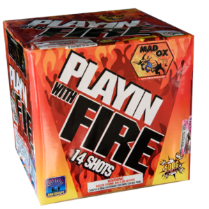 Playin with Fire